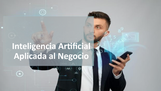 Curso de Inteligencia Artificial Aplicado a Negocios